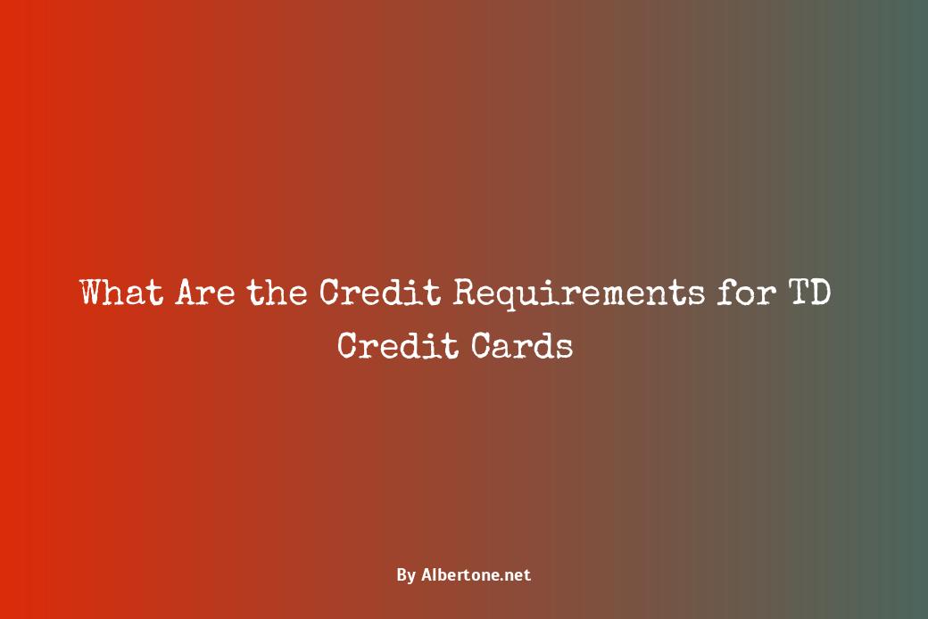 requirements for td credit card