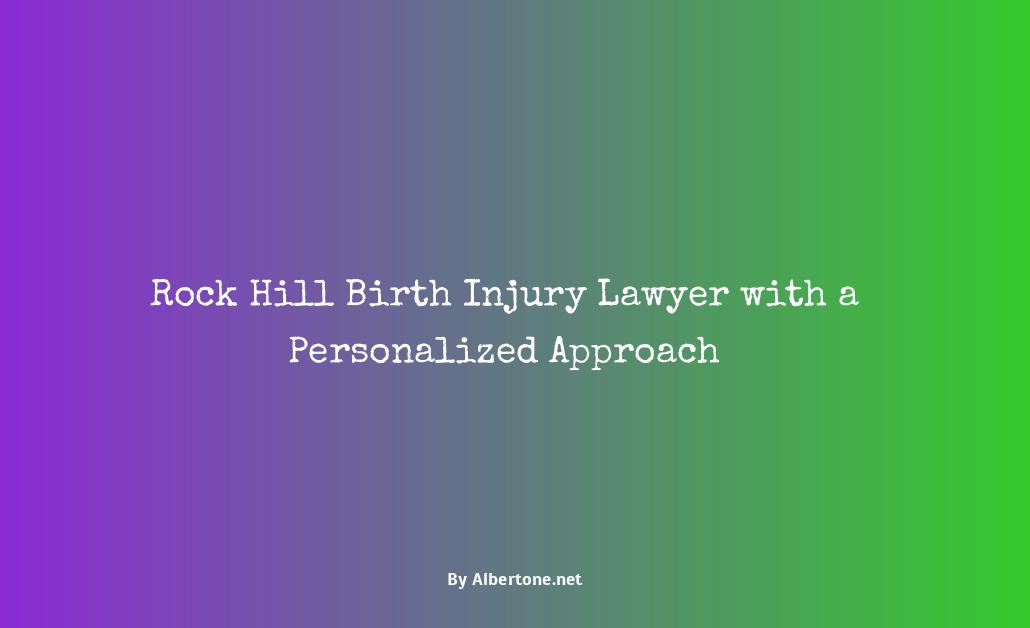 rock hill birth injury lawyer