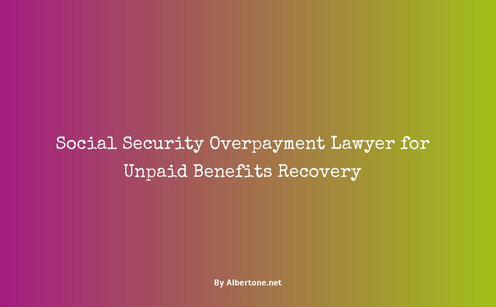 social security overpayment lawyer