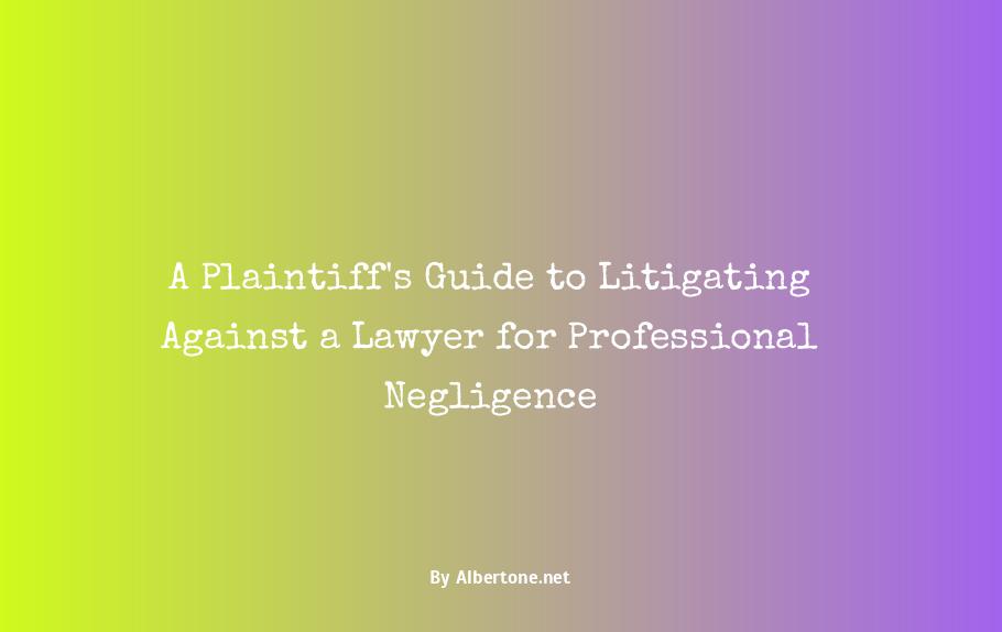 suing a lawyer for professional negligence