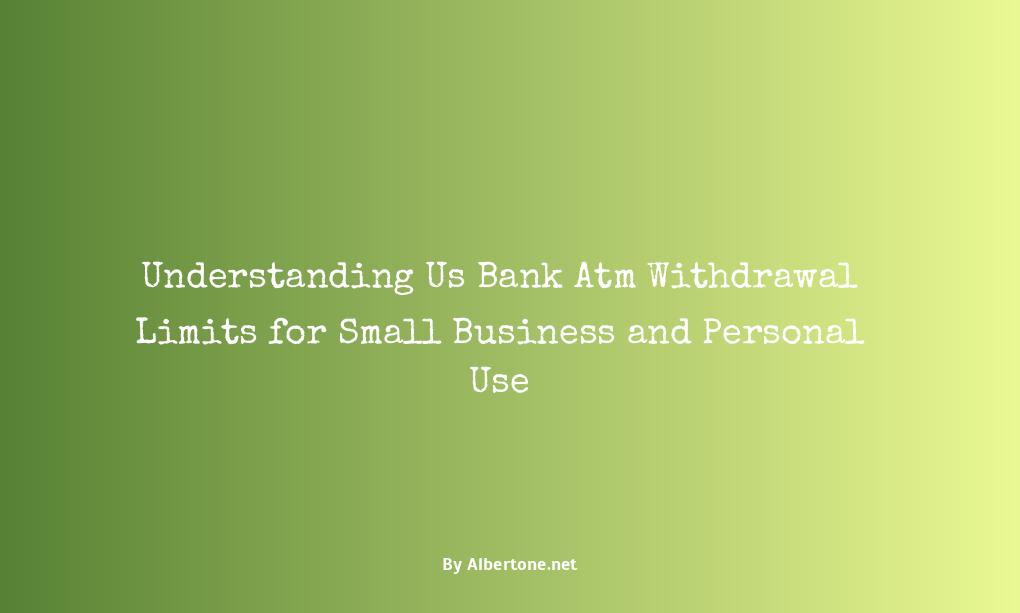 us bank atm withdrawal limits