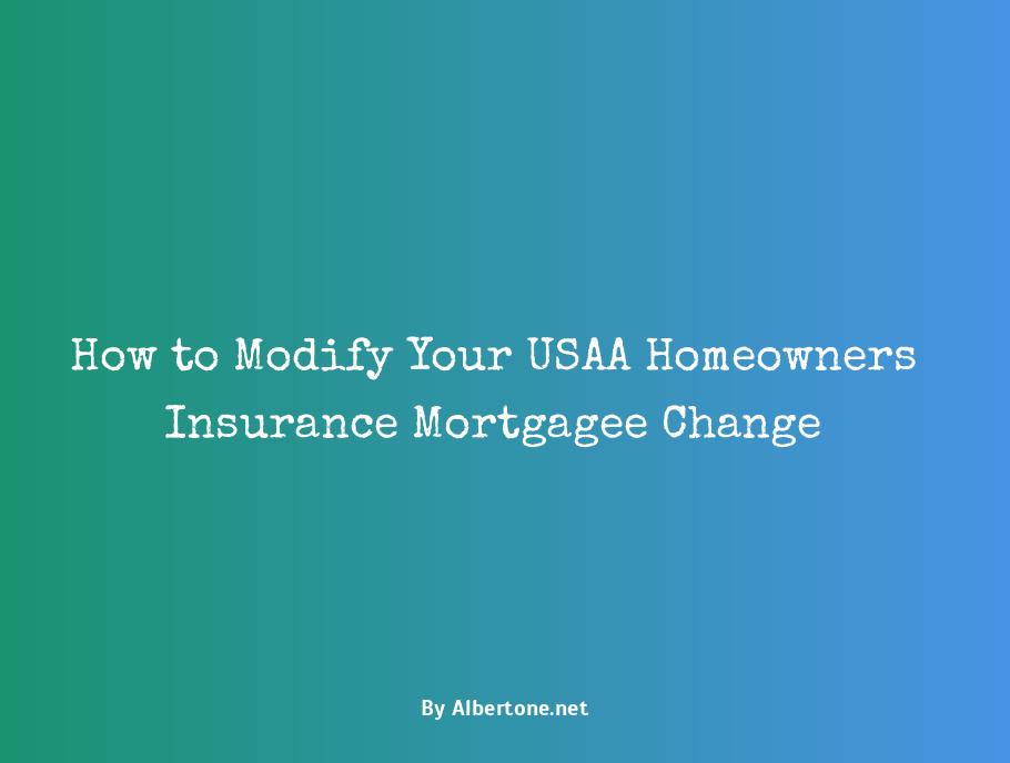 usaa homeowners insurance mortgagee change