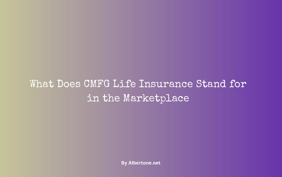 what does cmfg life insurance stand for