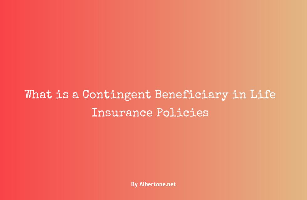 what is a contingent beneficiary for life insurance