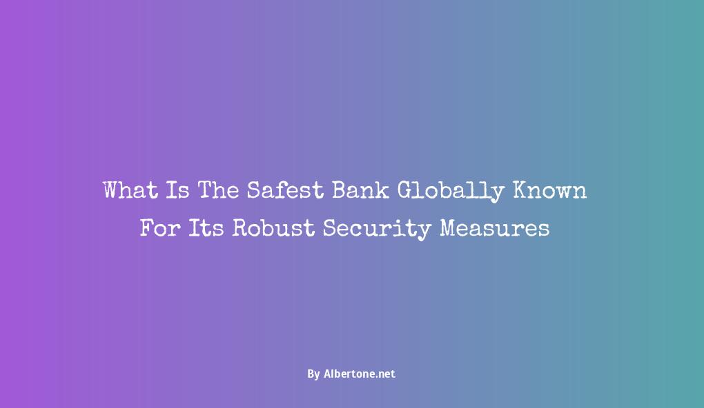 what is the most secure bank in the world