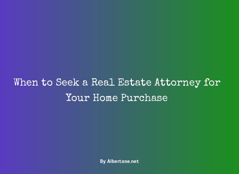 when to get a lawyer when buying a house