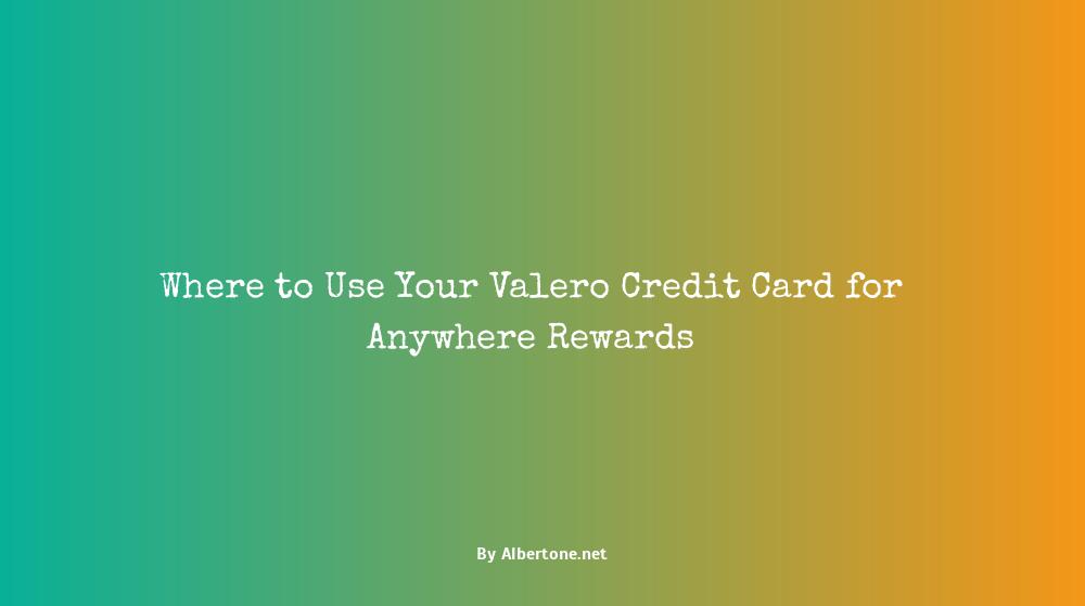 where can i use my valero credit card