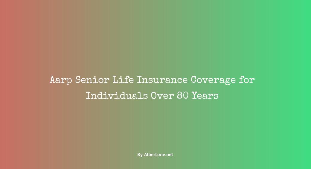 aarp life insurance for seniors over 80