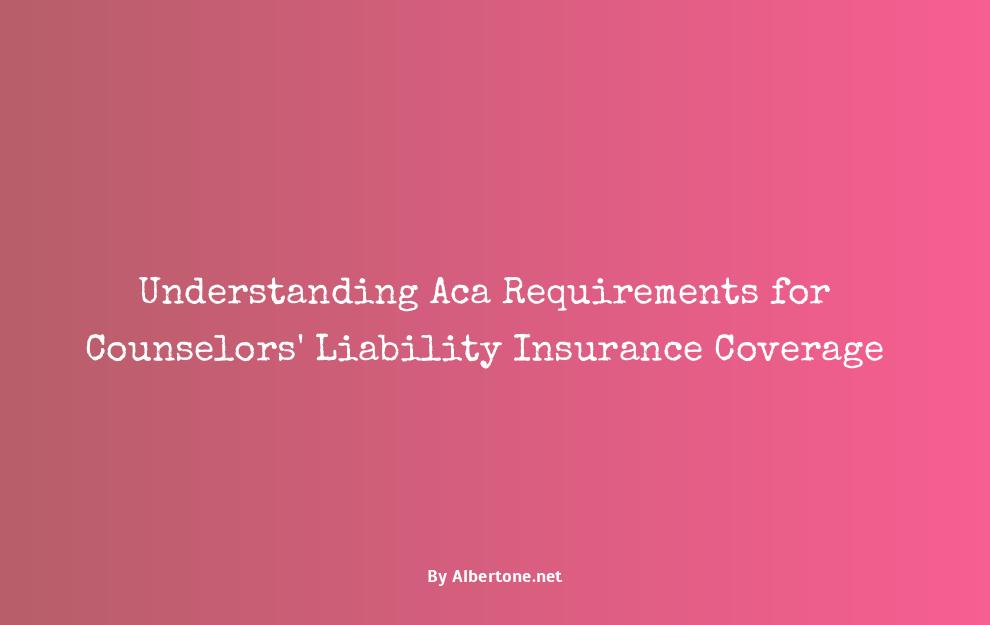 aca liability insurance for counselors