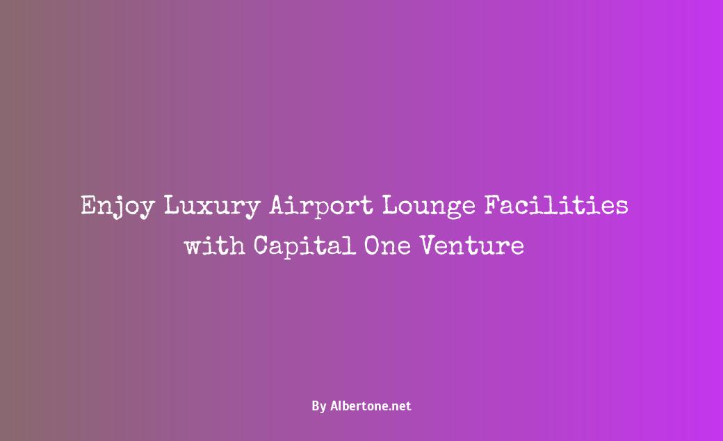 capital one venture airport lounge