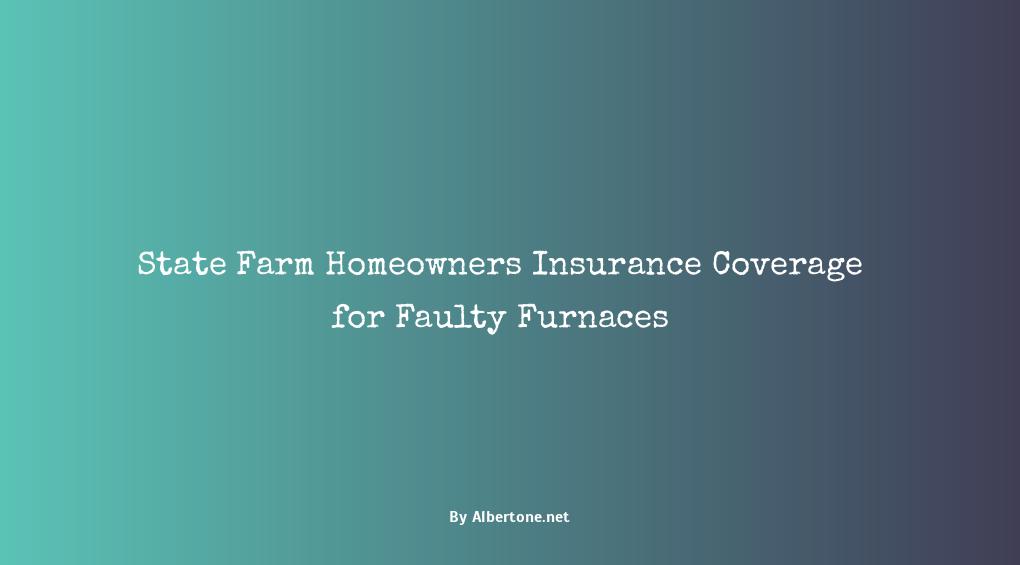 does state farm homeowners insurance cover furnace