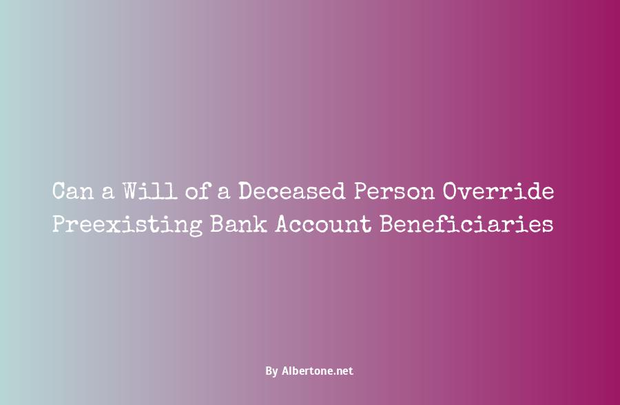 does a will override a beneficiary on a bank account