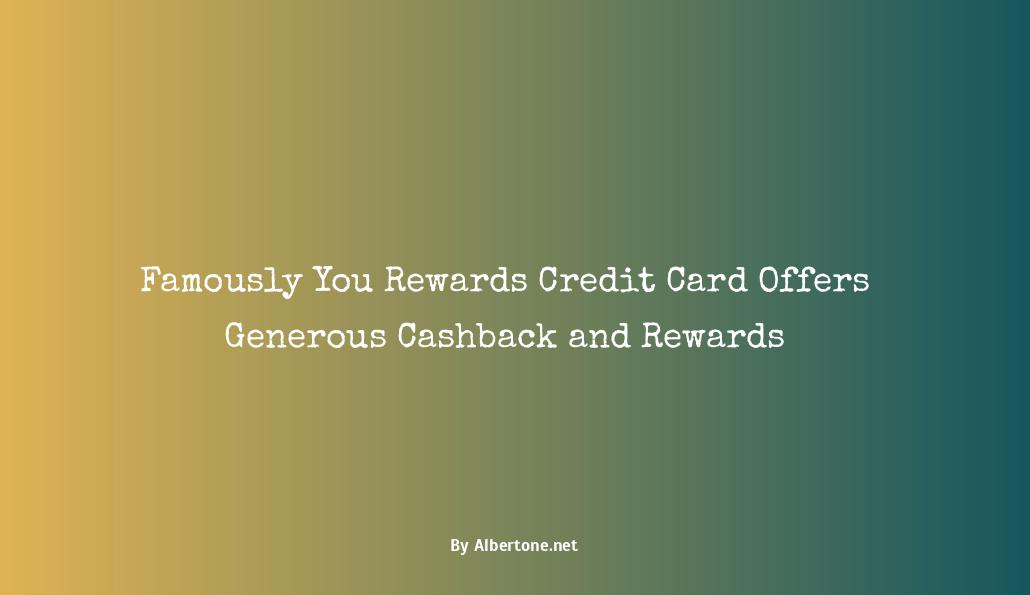 famously you rewards credit card