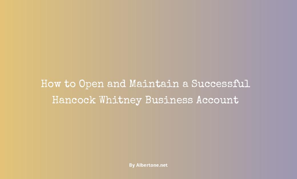 hancock whitney business account