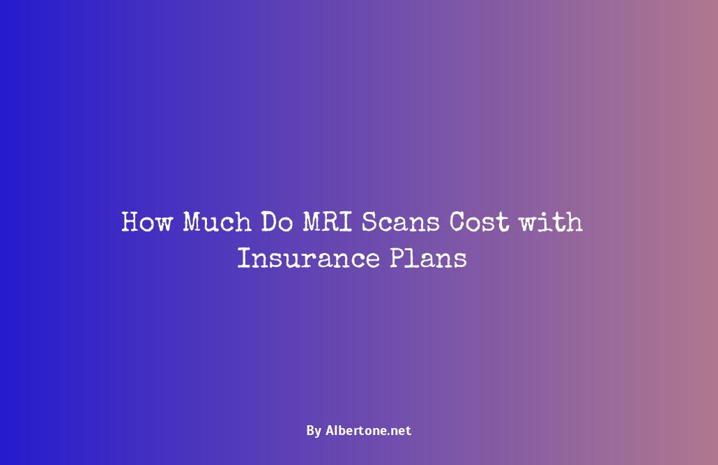 how much do mris cost with insurance