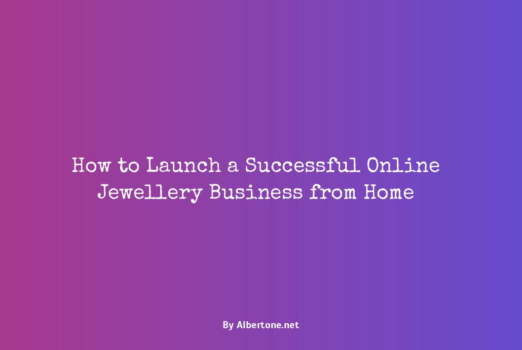 how to start online jewellery business from home