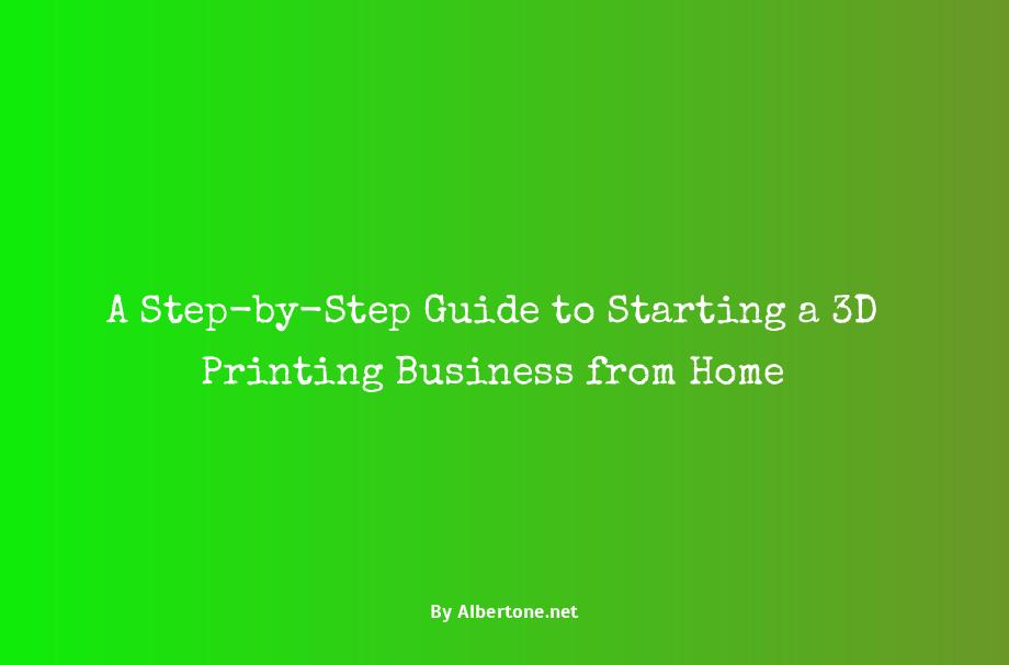 how to start a 3d printing business from home