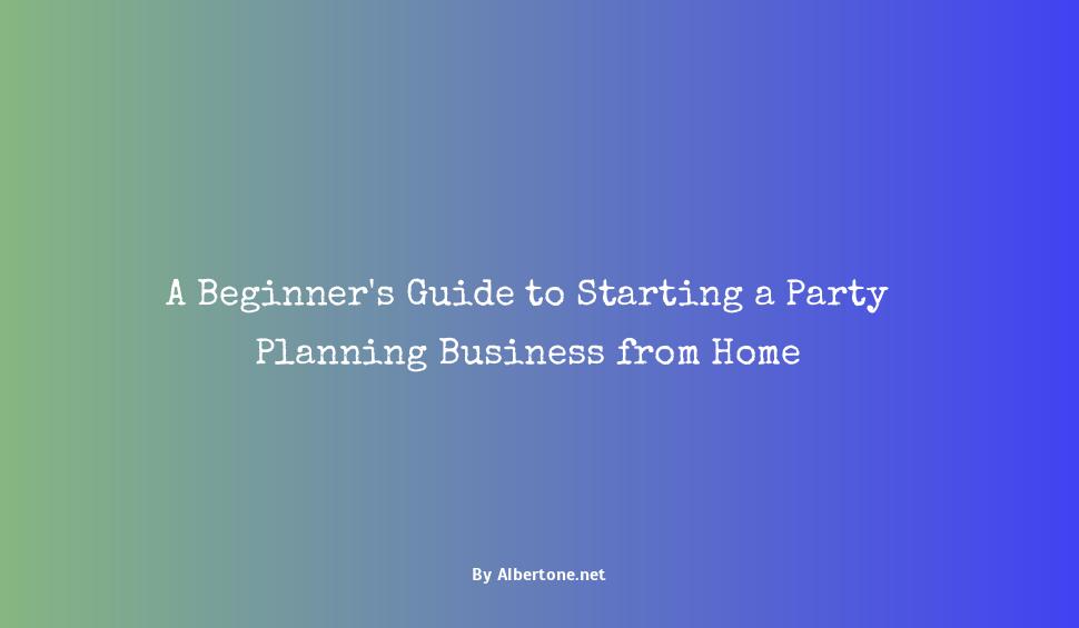 how to start a party planning business from home