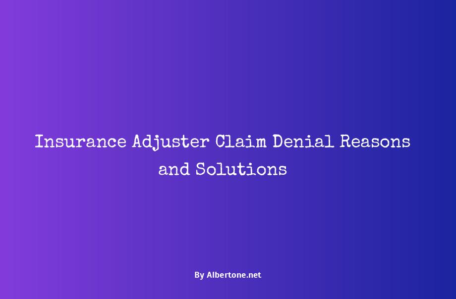 insurance adjuster deny claim