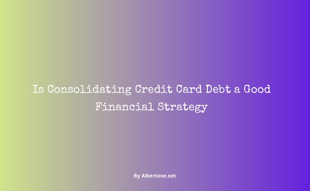 is consolidating credit card debt a good idea