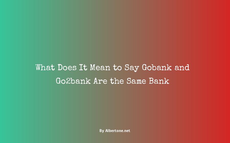 is gobank and go2bank the same