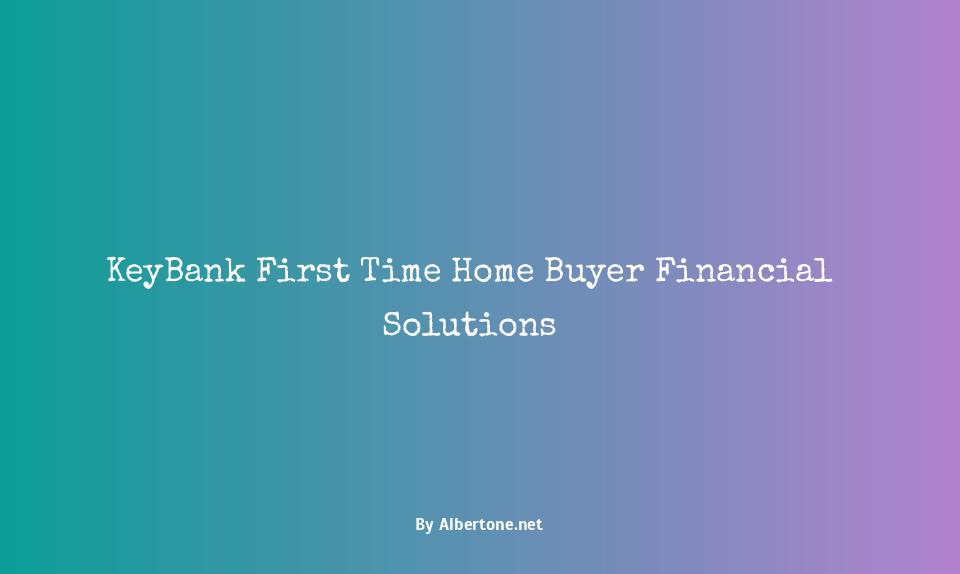 keybank first time home buyer