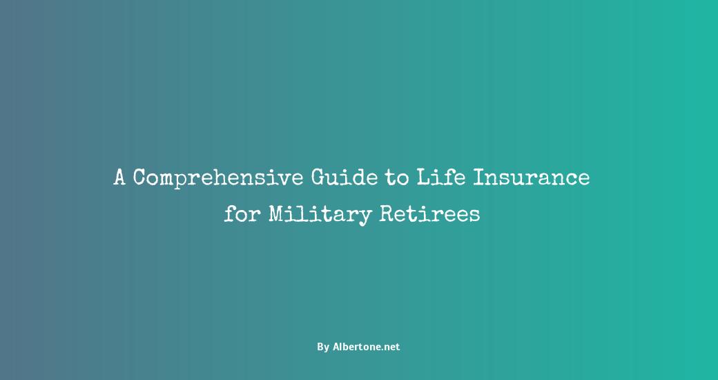 life insurance for military retirees