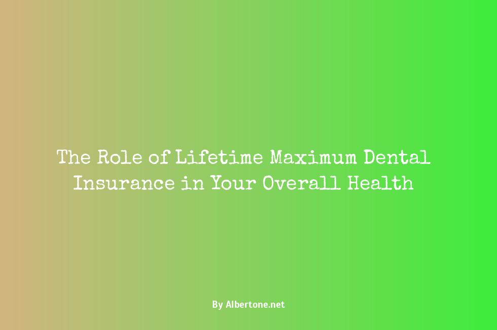 lifetime maximum dental insurance