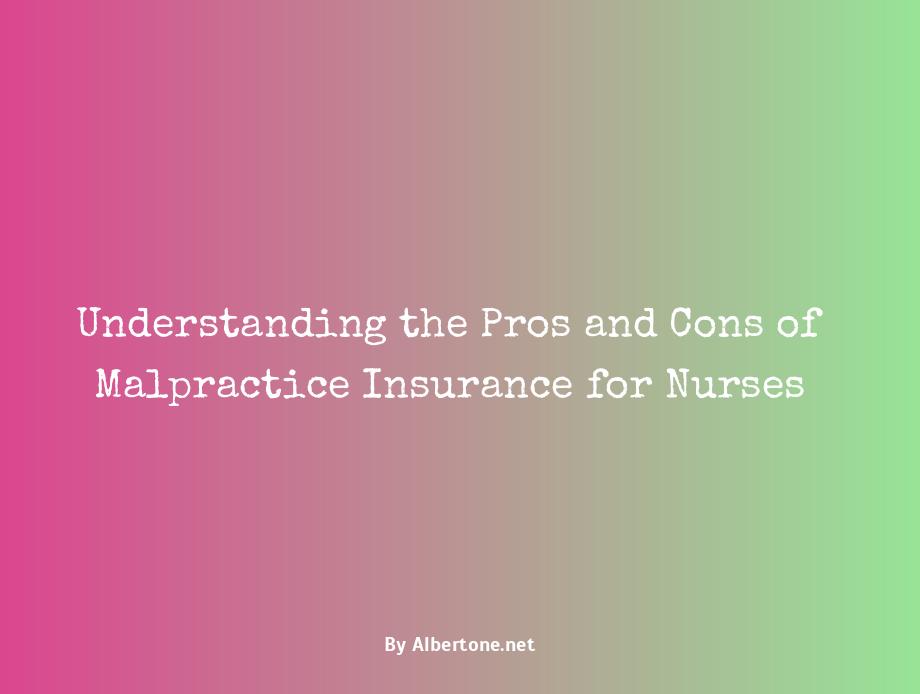 nurse malpractice insurance pros and cons