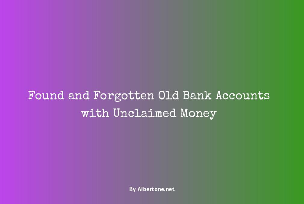 old bank accounts unclaimed money