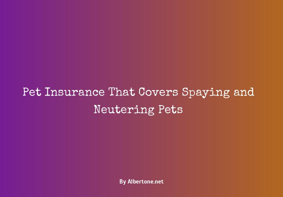 pet insurance that covers spaying