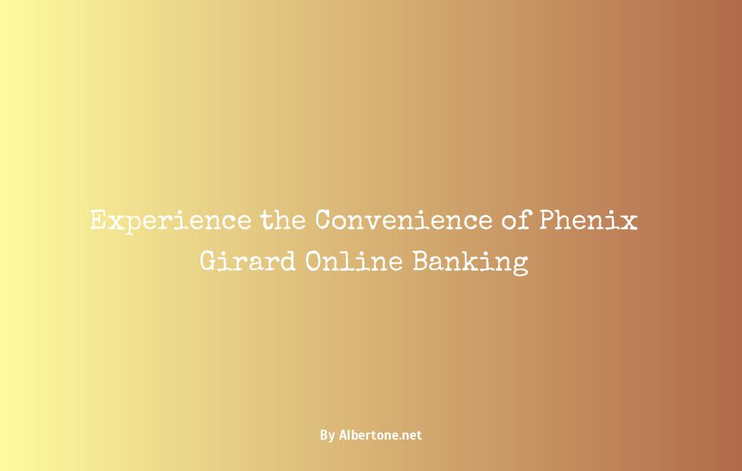 phenix girard online banking