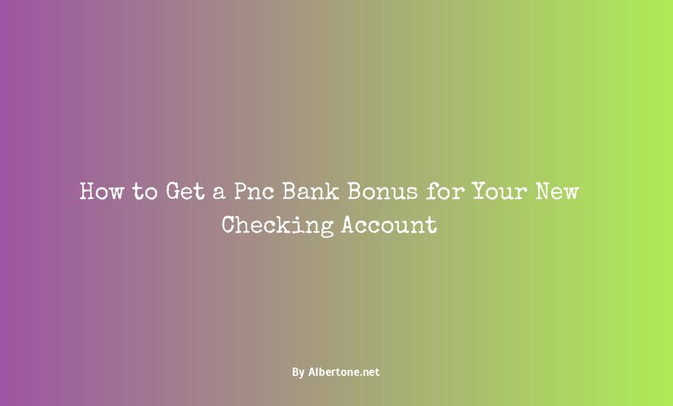 pnc bank checking account bonus