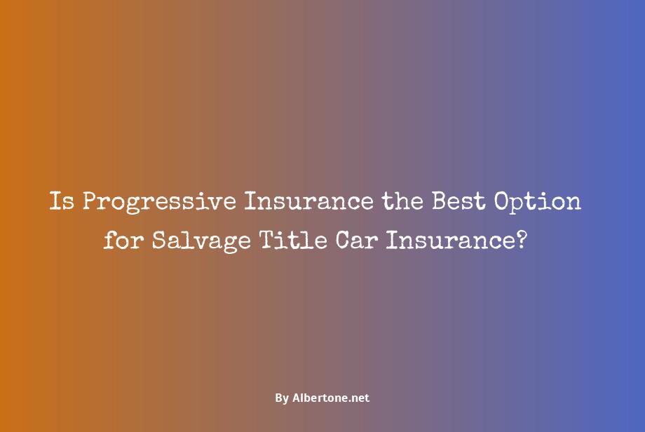 progressive insurance salvage title