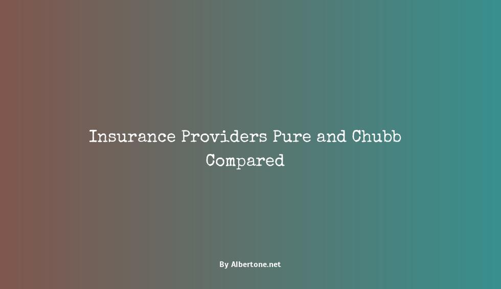 pure insurance vs chubb