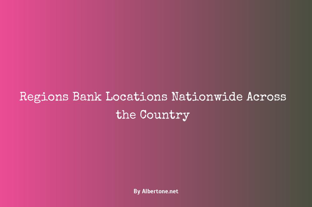 regions bank locations nationwide