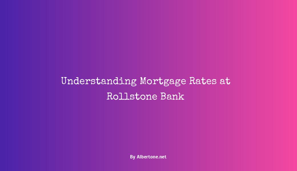 rollstone bank mortgage rates