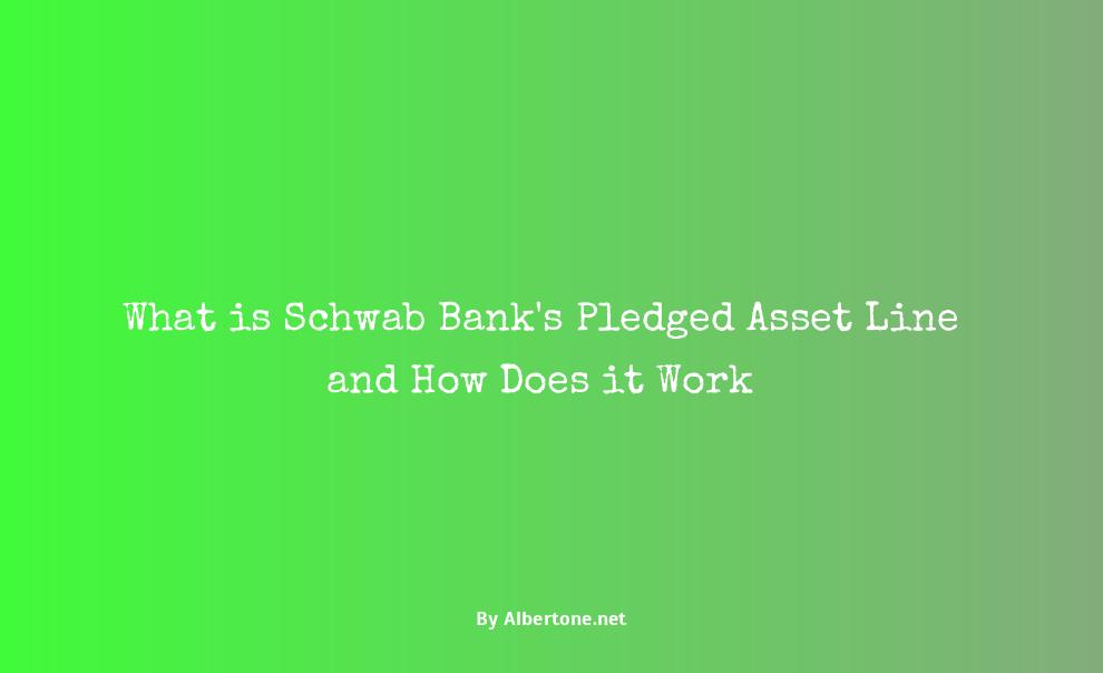 schwab bank pledged asset line