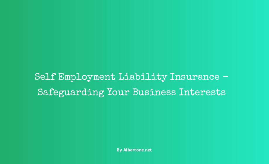 self employment liability insurance