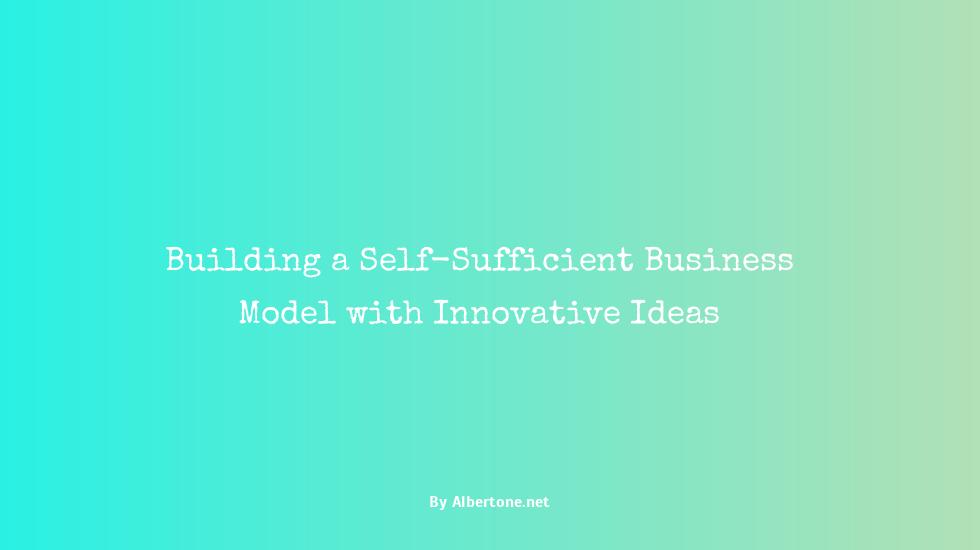 self sustaining business ideas