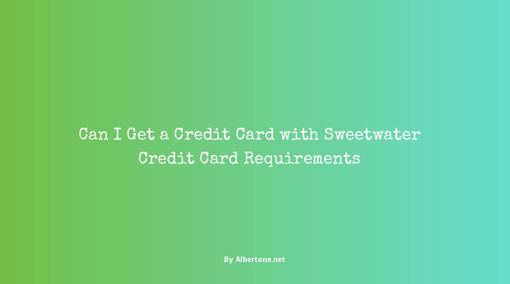 sweetwater credit card requirements