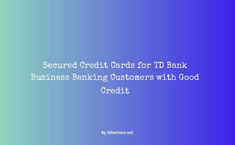 td bank secured credit cards