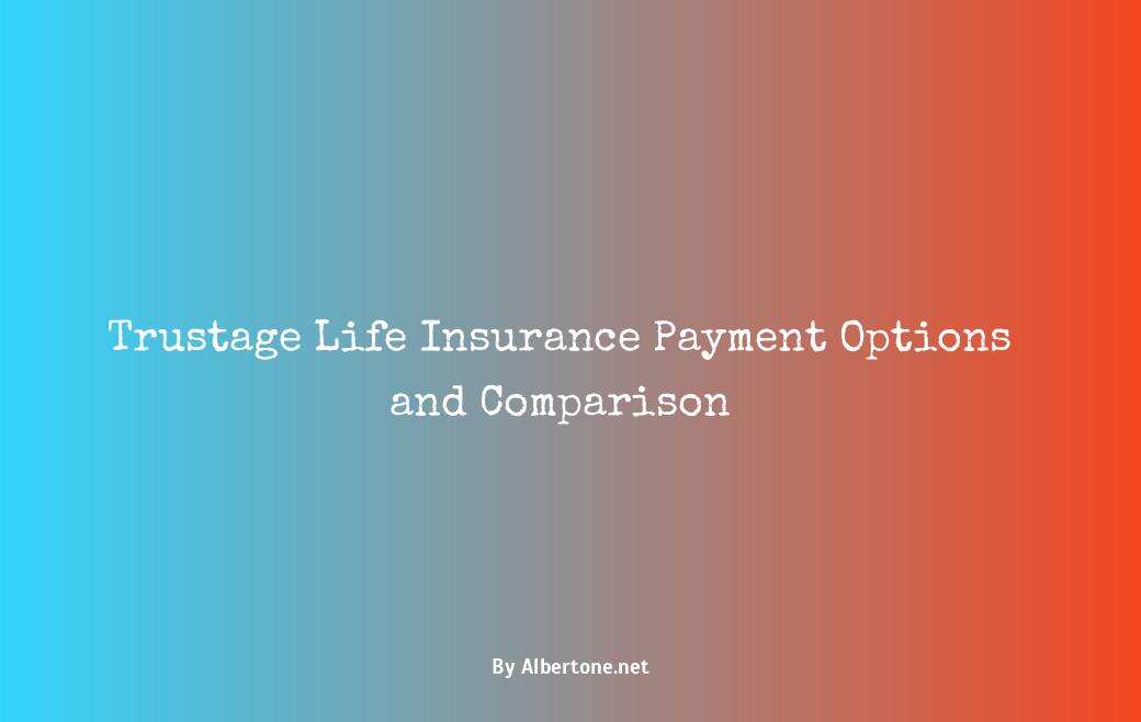 trustage life insurance payment