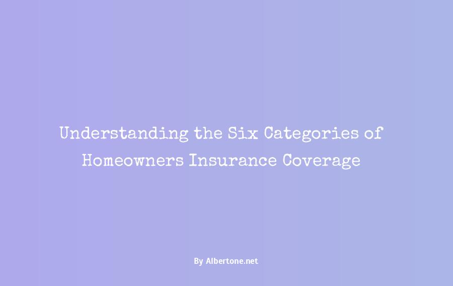 what are the six categories typically covered by homeowners insurance