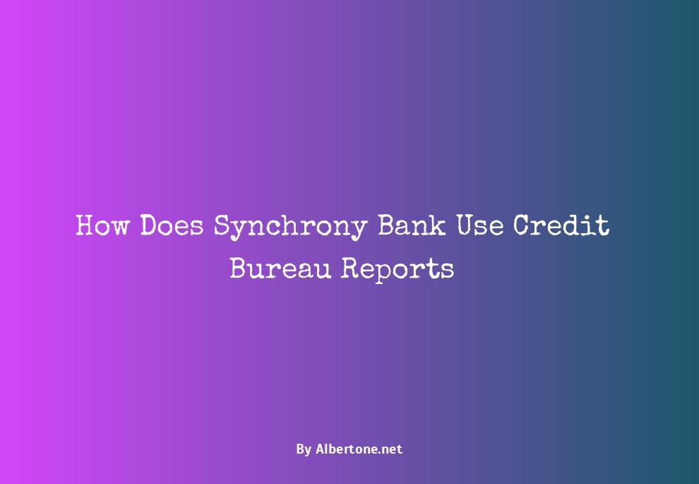 what credit bureau does synchrony bank use