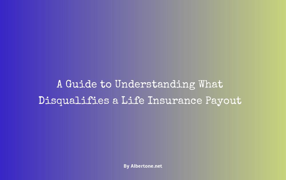 what disqualifies life insurance payout