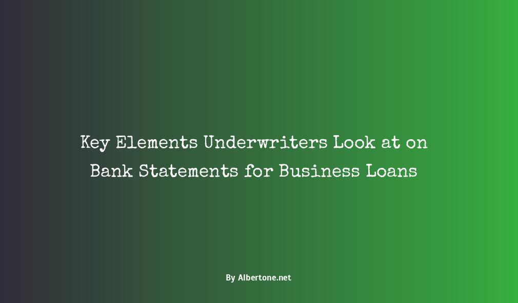 what do underwriters look for on bank statements