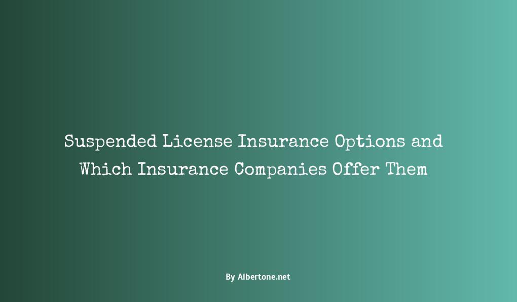 what insurance companies will insure suspended license