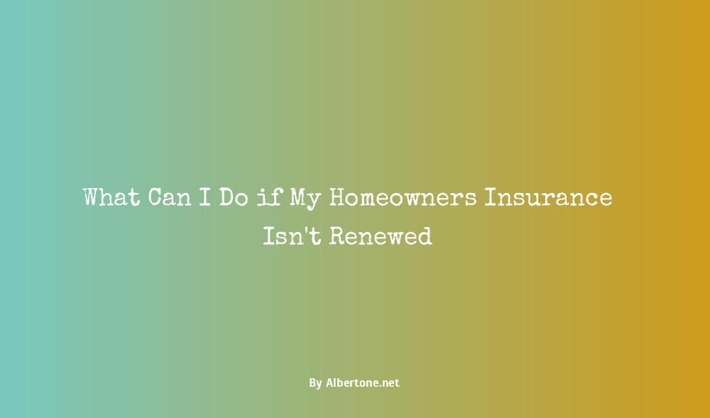 what to do if homeowners insurance is not renewed