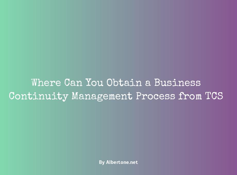 where can you find tcs process for business continuity management